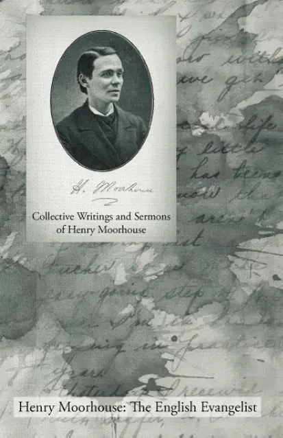 Cover: 9781926765273 | Collective Writings and Sermons of Henry Moorhouse | Henry Moorhouse