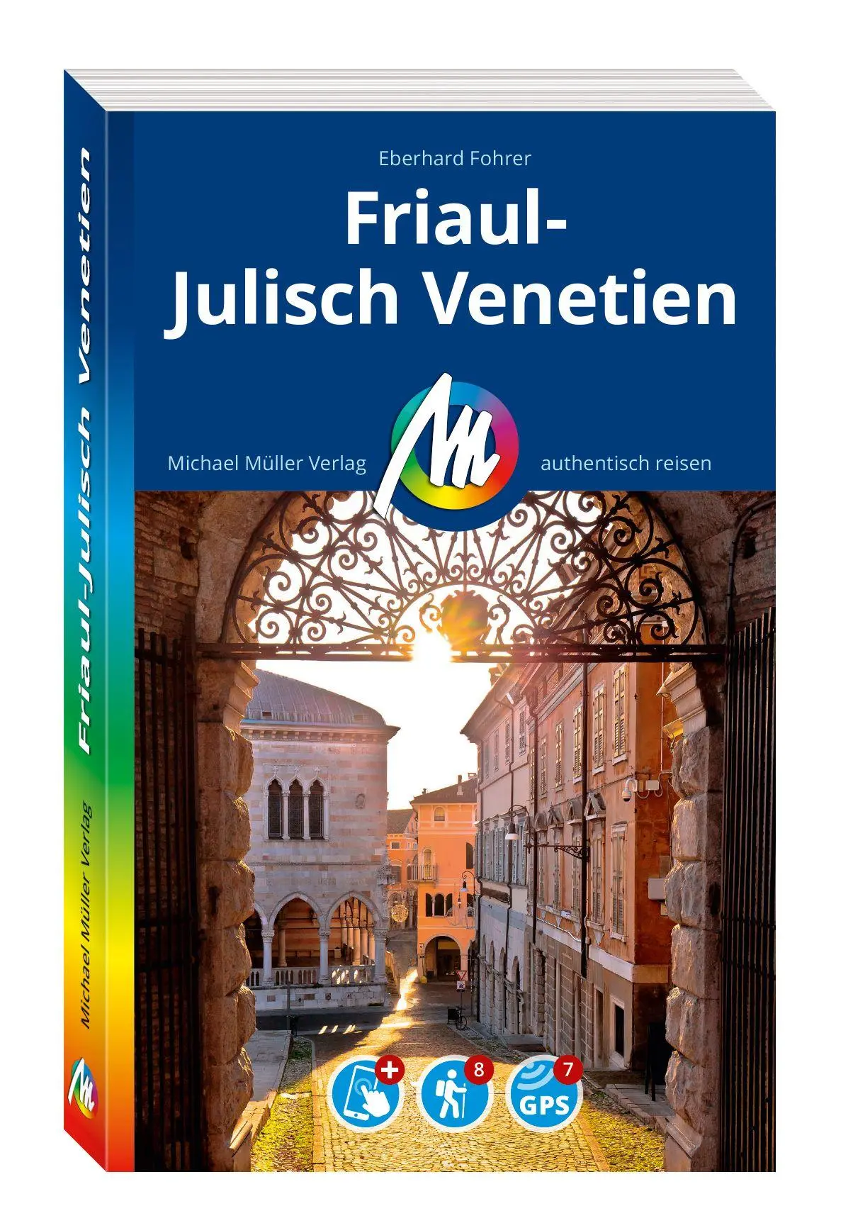 Cover: 9783966855273 | MICHAEL MÜLLER Reiseführer Friaul-Julisch Venetien | Eberhard Fohrer