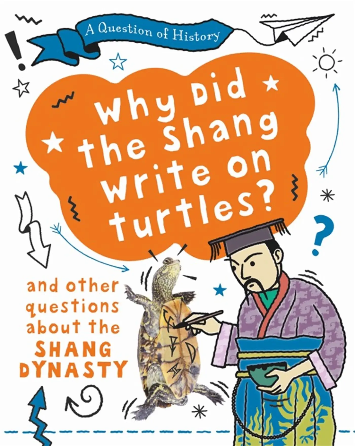 Cover: 9781526315373 | A Question of History: Why did the Shang write on turtles? And...