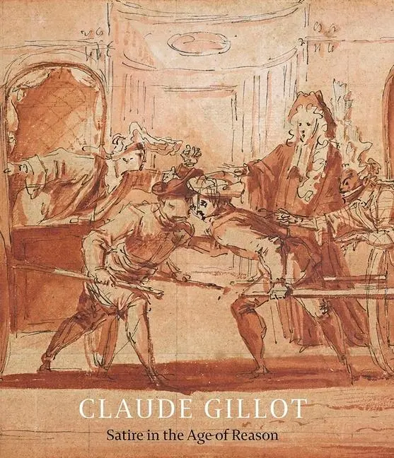Cover: 9781913645373 | Claude Gillot | Satire in the Age of Reason | Jennifer Tonkovich