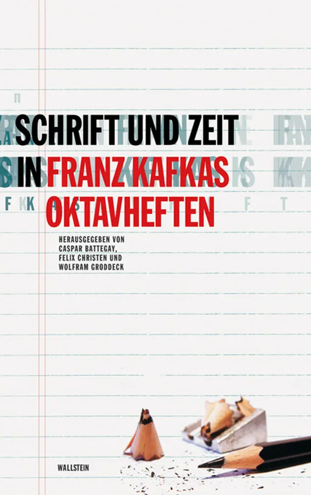 Cover: 9783835305373 | Schrift und Zeit in Franz Kafkas Oktavheften | Caspar Battegay (u. a.)