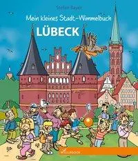 Cover: 9783944445373 | Mein kleines Stadt-Wimmelbuch Lübeck | Mein kleines Stadt-Wimmelbuch 9