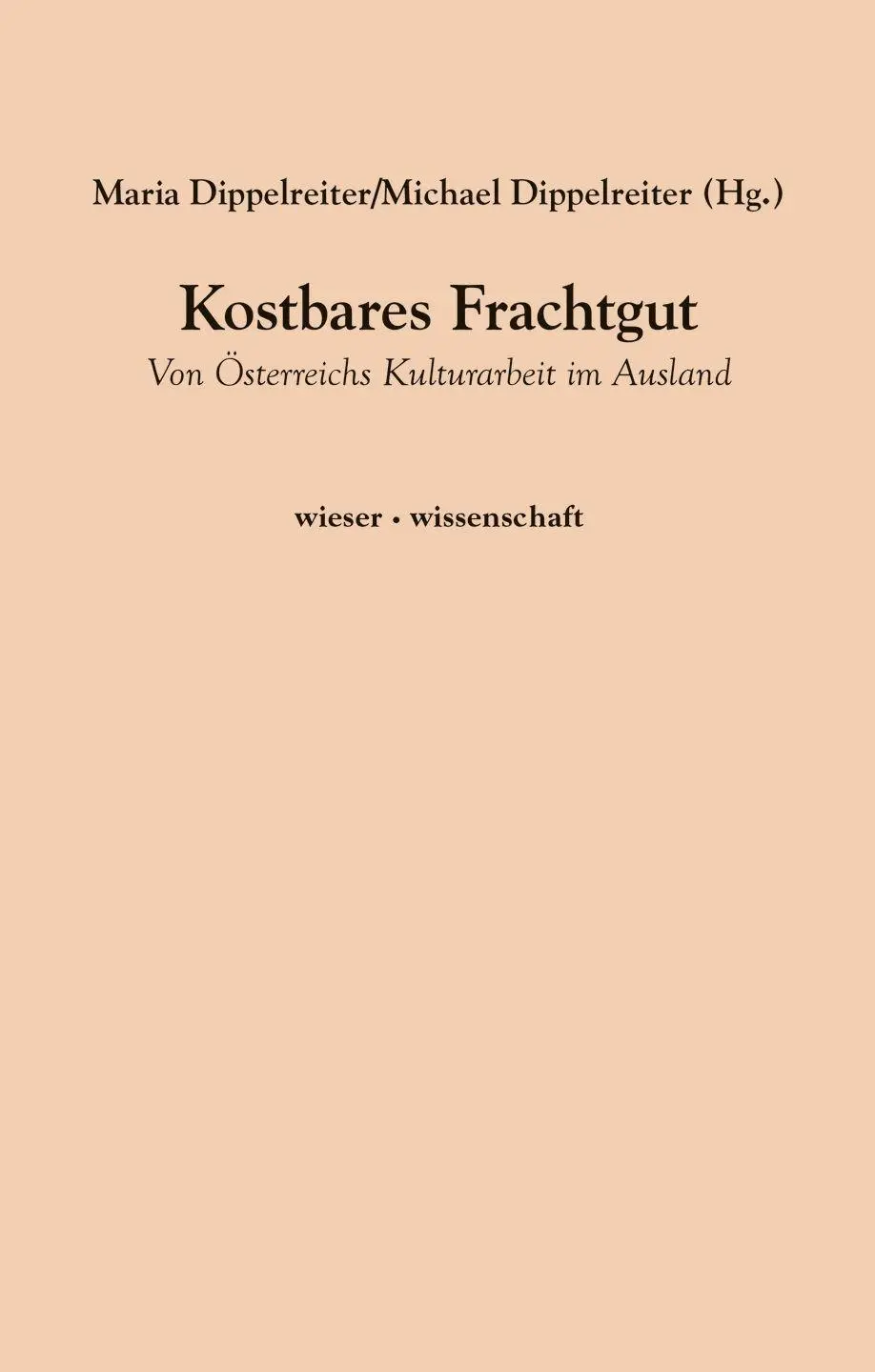wieser · wissenschaft   Kostbares Frachtgut Gebunden