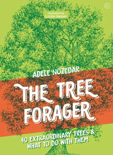 Cover: 9781786785473 | The Tree Forager | 40 Extraordinary Trees &amp; What to Do with Them