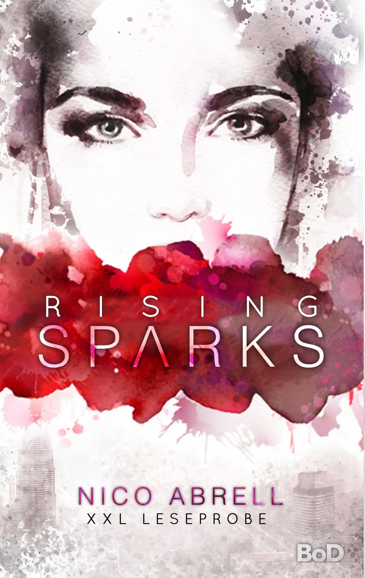 Cover: 9783744835473 | Rising Sparks | (XXL Leseprobe) | N. Abrell | Taschenbuch | 40 S.