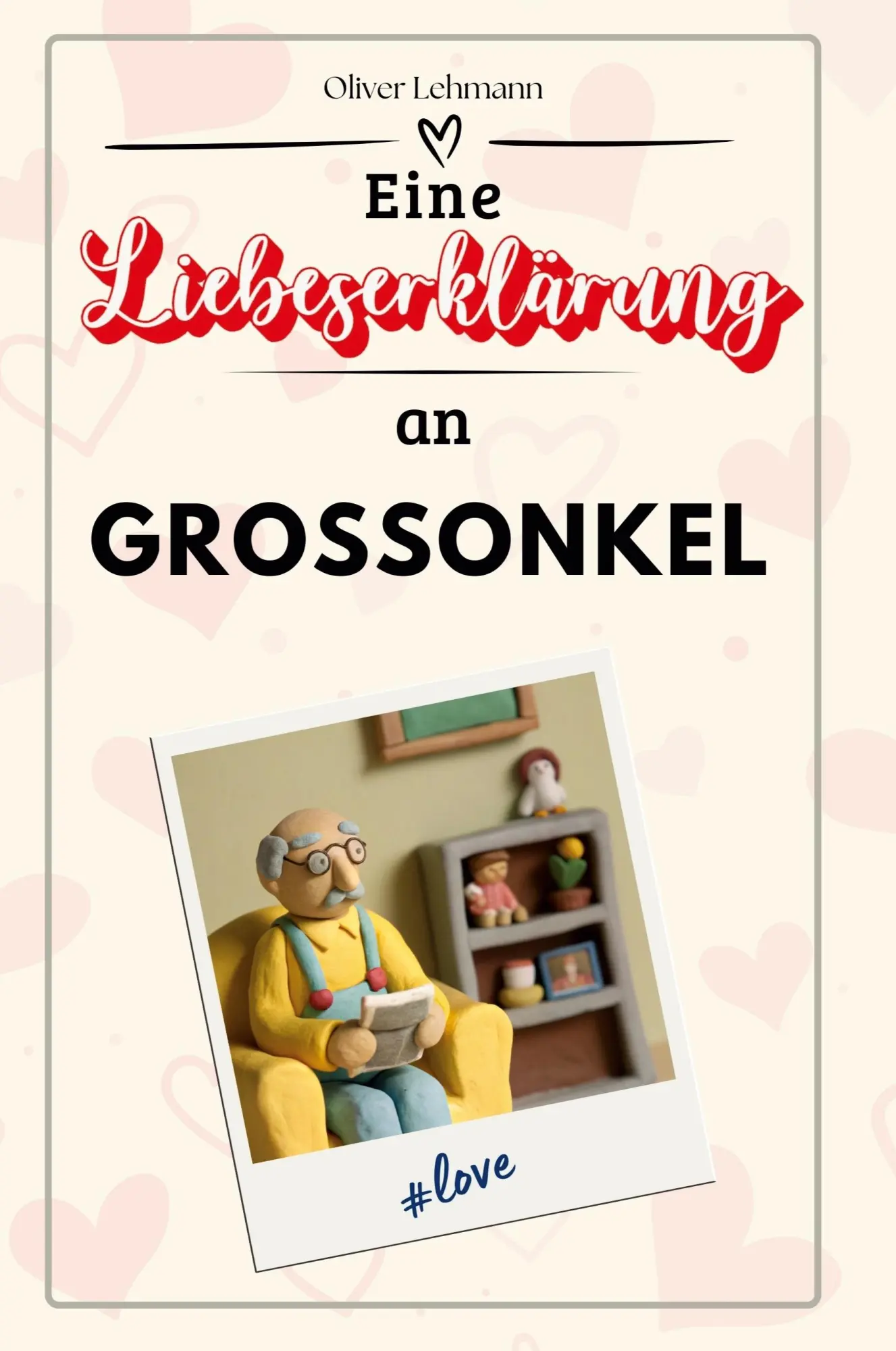 Cover: 9783759165473 | Eine Liebeserklärung an Großonkel | Oliver Lehmann | Taschenbuch