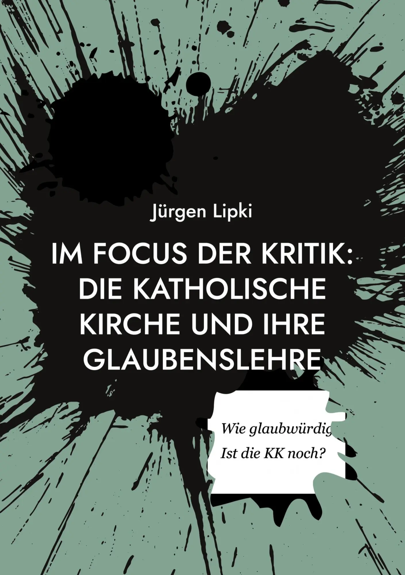 Cover: 9783759785473 | Im Focus der Kritik: Die Katholische Kirche und ihre Glaubenslehre