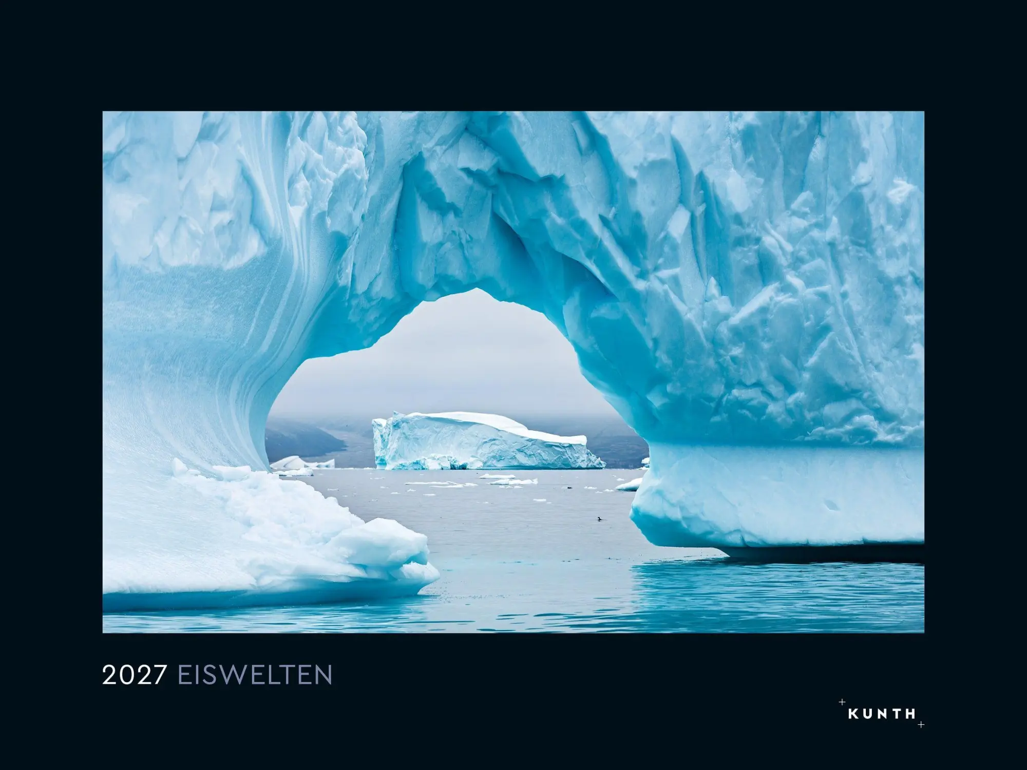 Cover: 9783965915473 | Eiswelten - KUNTH Wandkalender 2027 | Stephan Fürnrohr | Kalender