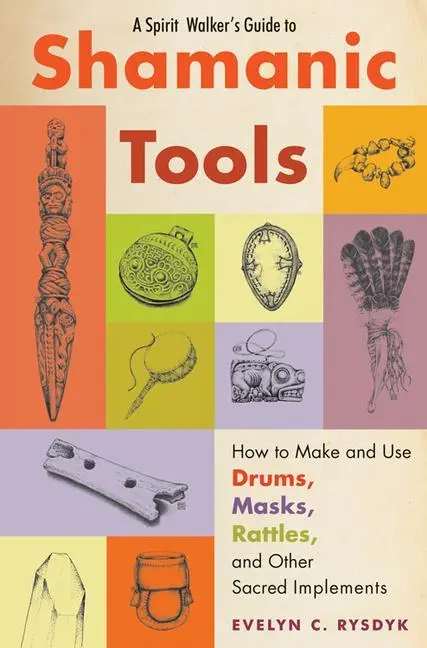 Cover: 9781578635573 | A Spirit Walker's Guide to Shamanic Tools | Evelyn C Rysdyk | Buch