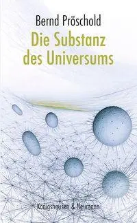 Cover: 9783826095573 | Die Substanz des Universums | Bernd Pröschold | Taschenbuch | 188 S.