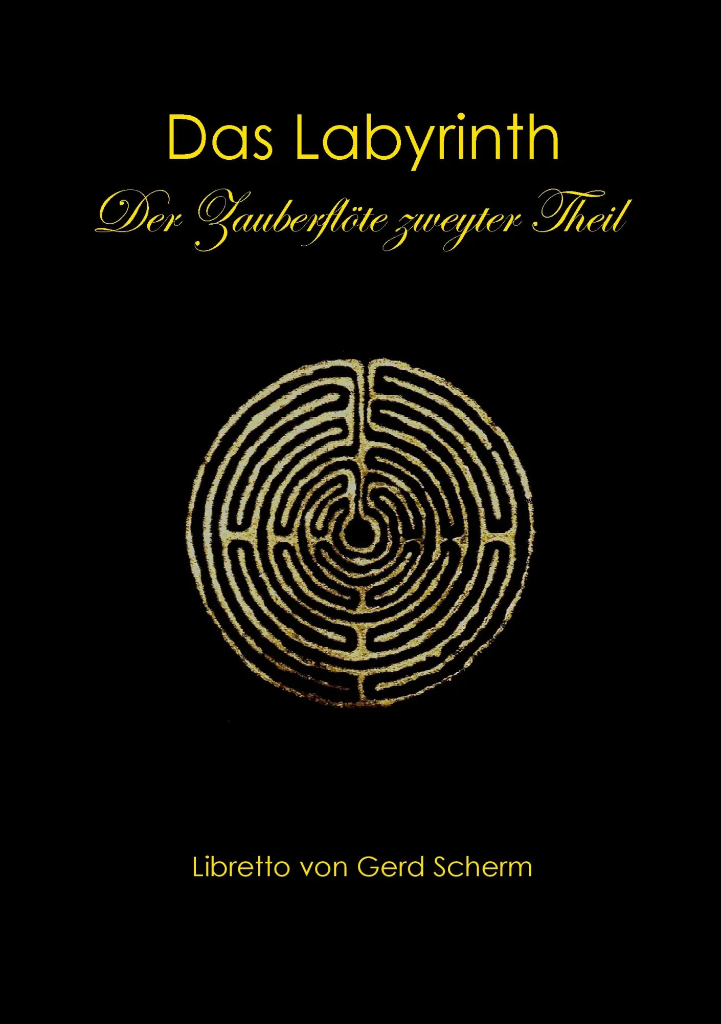 Cover: 9783844815573 | Das Labyrinth. Der Zauberflöte zweyter Theil | Libretto | Gerd Scherm