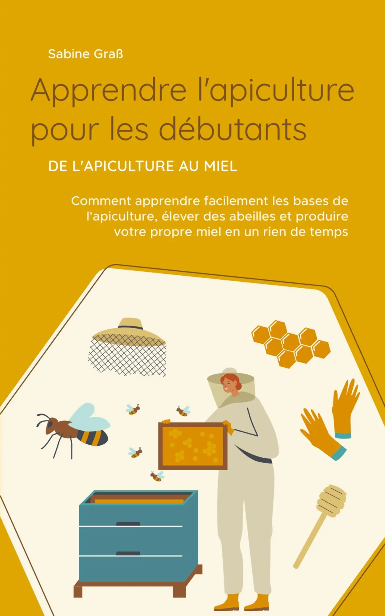 Cover: 9798223645573 | Apprendre l'apiculture pour les débutants - De l'apiculture au miel
