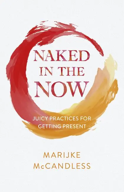 Cover: 9781803415673 | Naked in the Now | Juicy Practices for Getting Present | McCandless