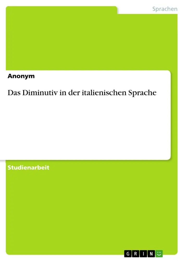 Cover: 9783346385673 | Das Diminutiv in der italienischen Sprache | Anonymous | Taschenbuch