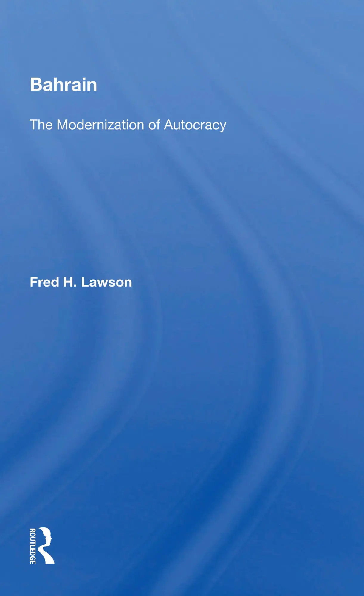Cover: 9780367155773 | Bahrain | The Modernization Of Autocracy | Fred H. Lawson | Buch