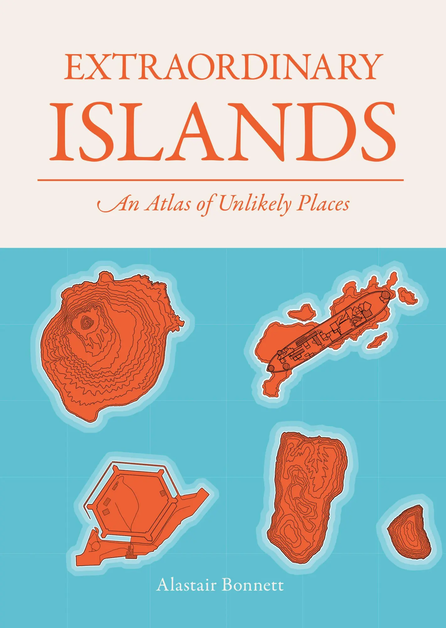 Cover: 9781836005773 | Extraordinary Islands | An atlas of unlikely places | Alastair Bonnett