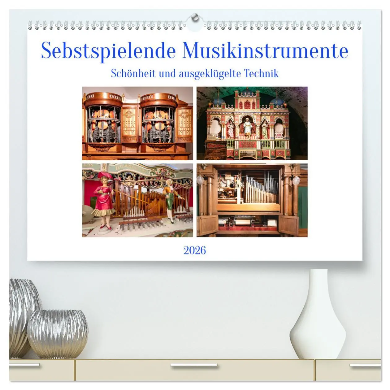 Cover: 9783457255773 | Selbstspielende Musikinstrumente (hochwertiger Premium Wandkalender...