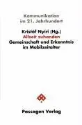 Cover: 9783851655773 | Allzeit zuhanden | Gemeinschaft und Erkenntnis im Mobilzeitalter