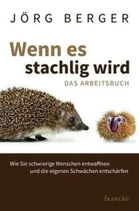 Cover: 9783868275773 | Wenn es stachlig wird | Das Arbeitsbuch | Jörg Berger | Taschenbuch