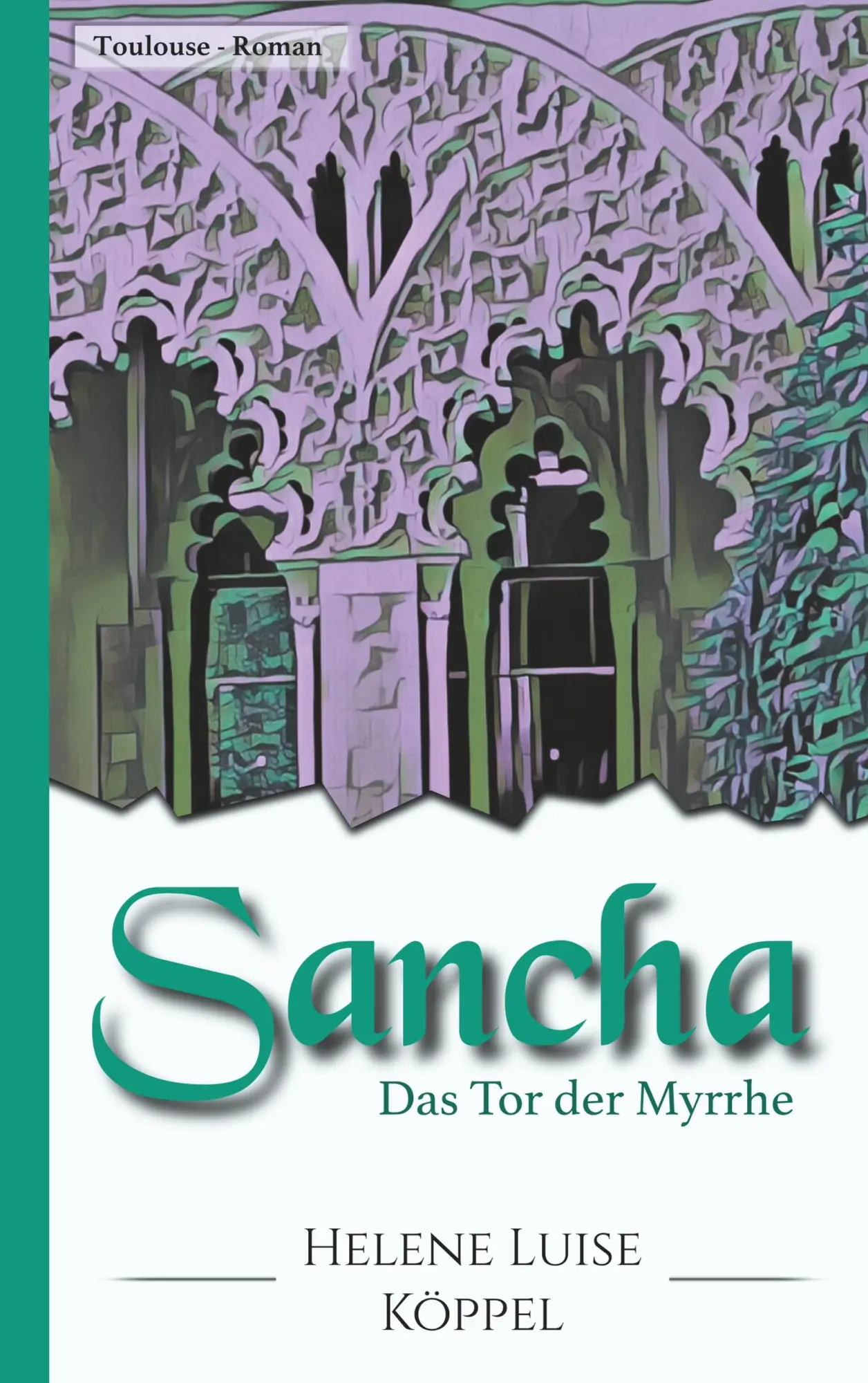 Cover: 9783746015873 | Sancha | Das Tor der Myrrhe | Helene Luise Köppel | Taschenbuch | 2017
