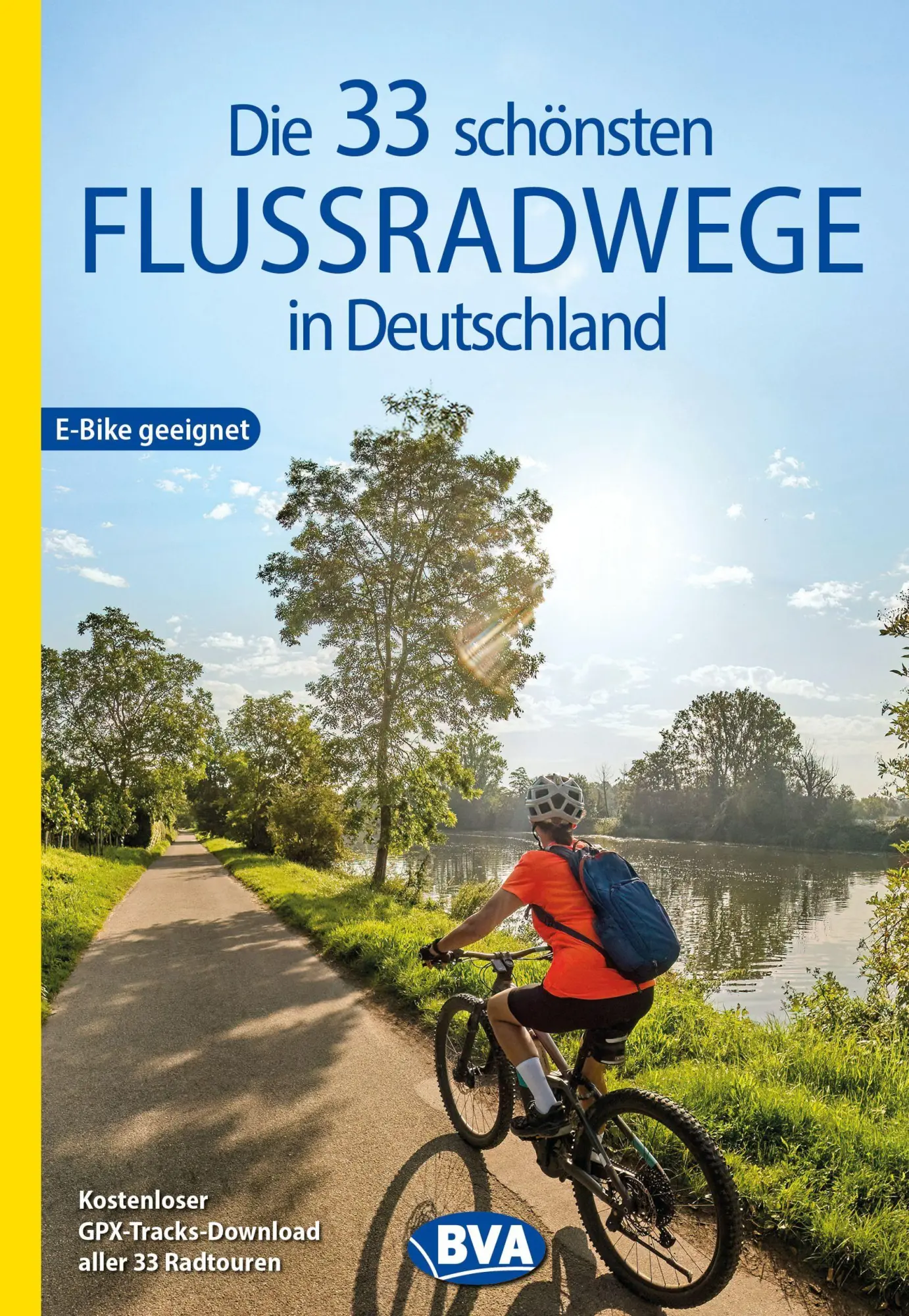 Cover: 9783991545873 | BVA Die 33 schönsten Flussradwege in Deutschland | Taschenbuch | 2026