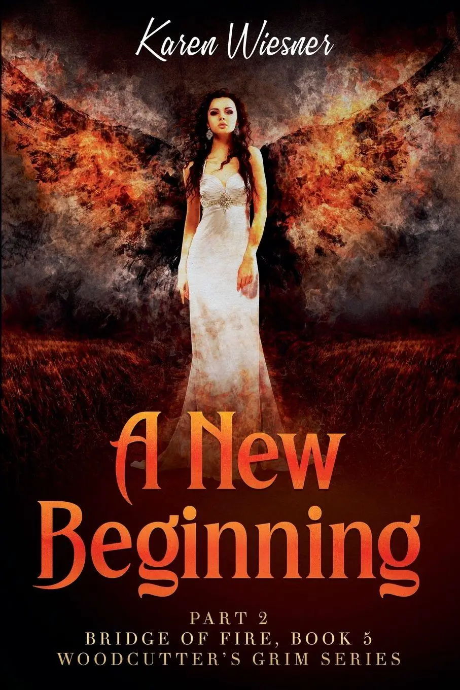 Cover: 9781393915973 | Bridge of Fire, Part 2 | A New Beginning | Karen Wiesner | Taschenbuch