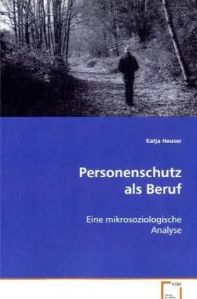 Cover: 9783639015973 | Personenschutz als Beruf | Eine mikrosoziologische Analyse | Heuser