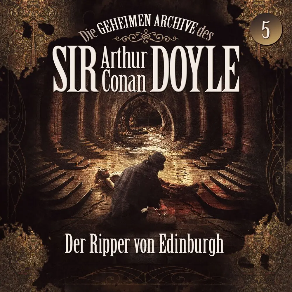 Cover: 9783962825973 | Die geheimen Archive des Sir Arthur Conan Doyle - Der Ripper von...