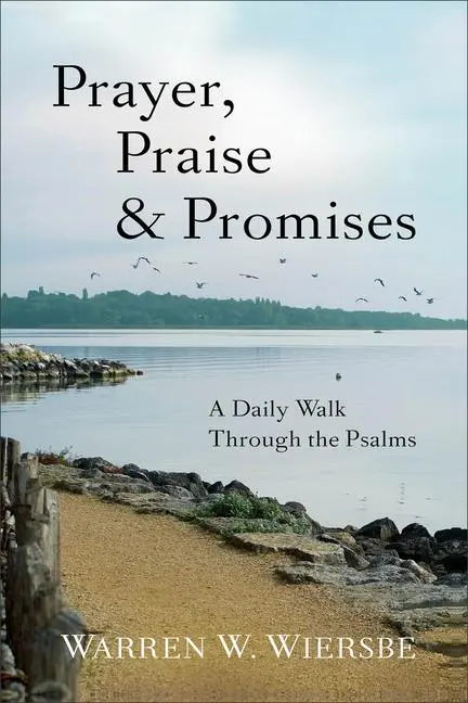 Cover: 9780801016073 | Prayer, Praise &amp; Promises | A Daily Walk Through the Psalms | Wiersbe