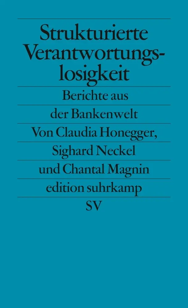 Cover: 9783518126073 | Strukturierte Verantwortungslosigkeit | Berichte aus der Bankenwelt
