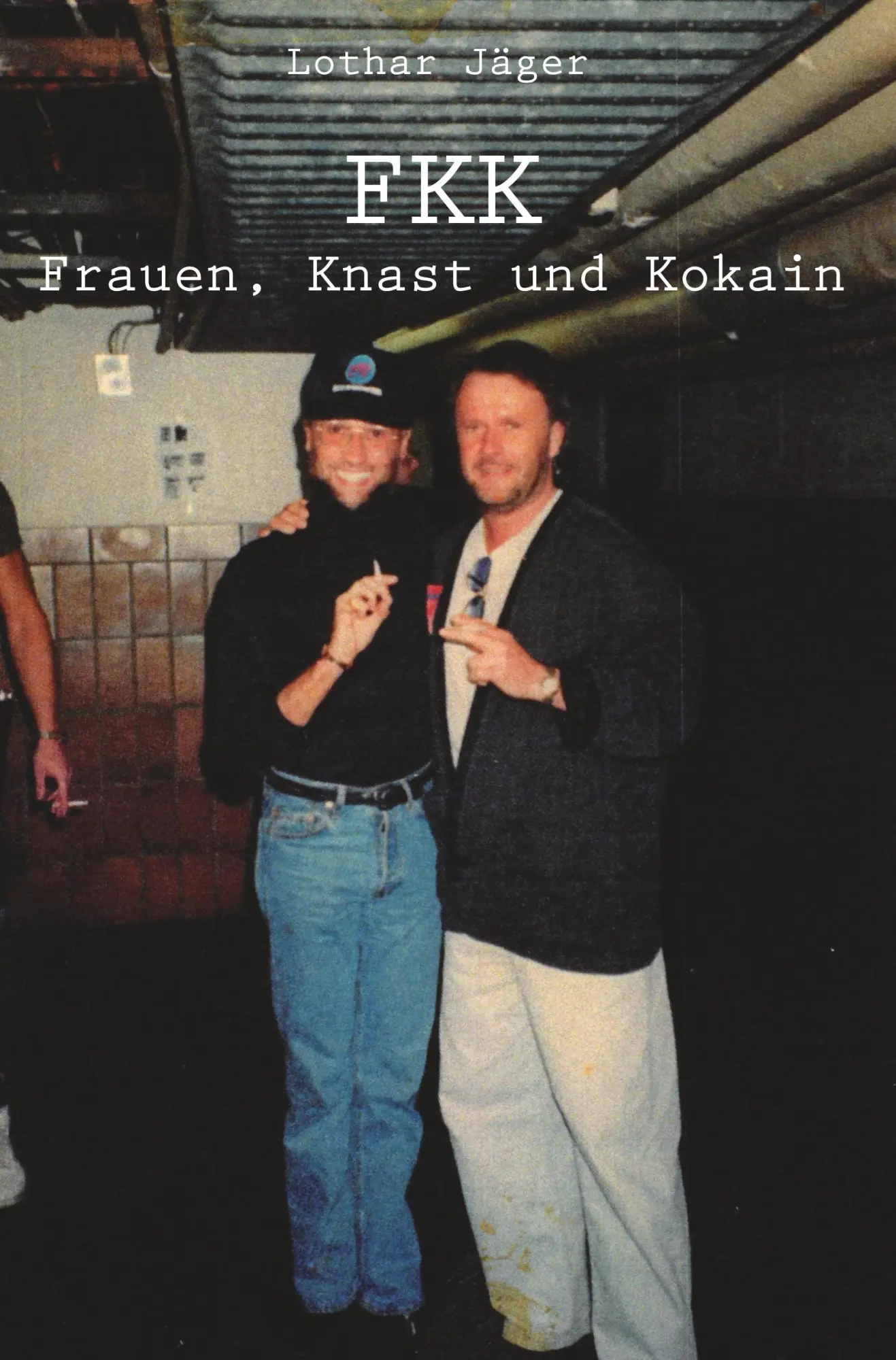 Cover: 9783961036073 | FKK, Frauen, Knast und Kokain | Lothar Jäger | Taschenbuch | 174 S.