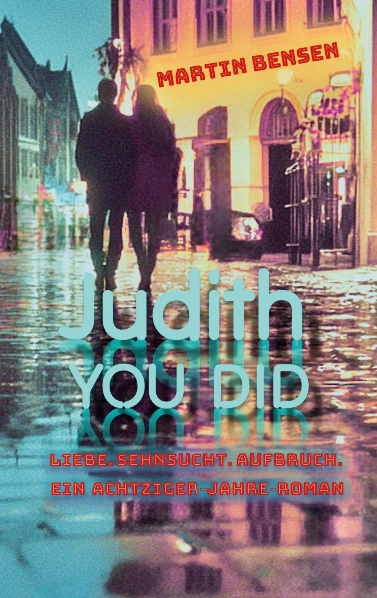 Cover: 9783819246173 | Judith You did | Liebe. Sehnsucht. Aufbruch. Ein Achtziger-Jahre-Roman