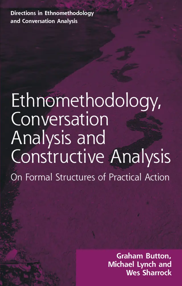 Cover: 9781032116273 | Ethnomethodology, Conversation Analysis and Constructive Analysis
