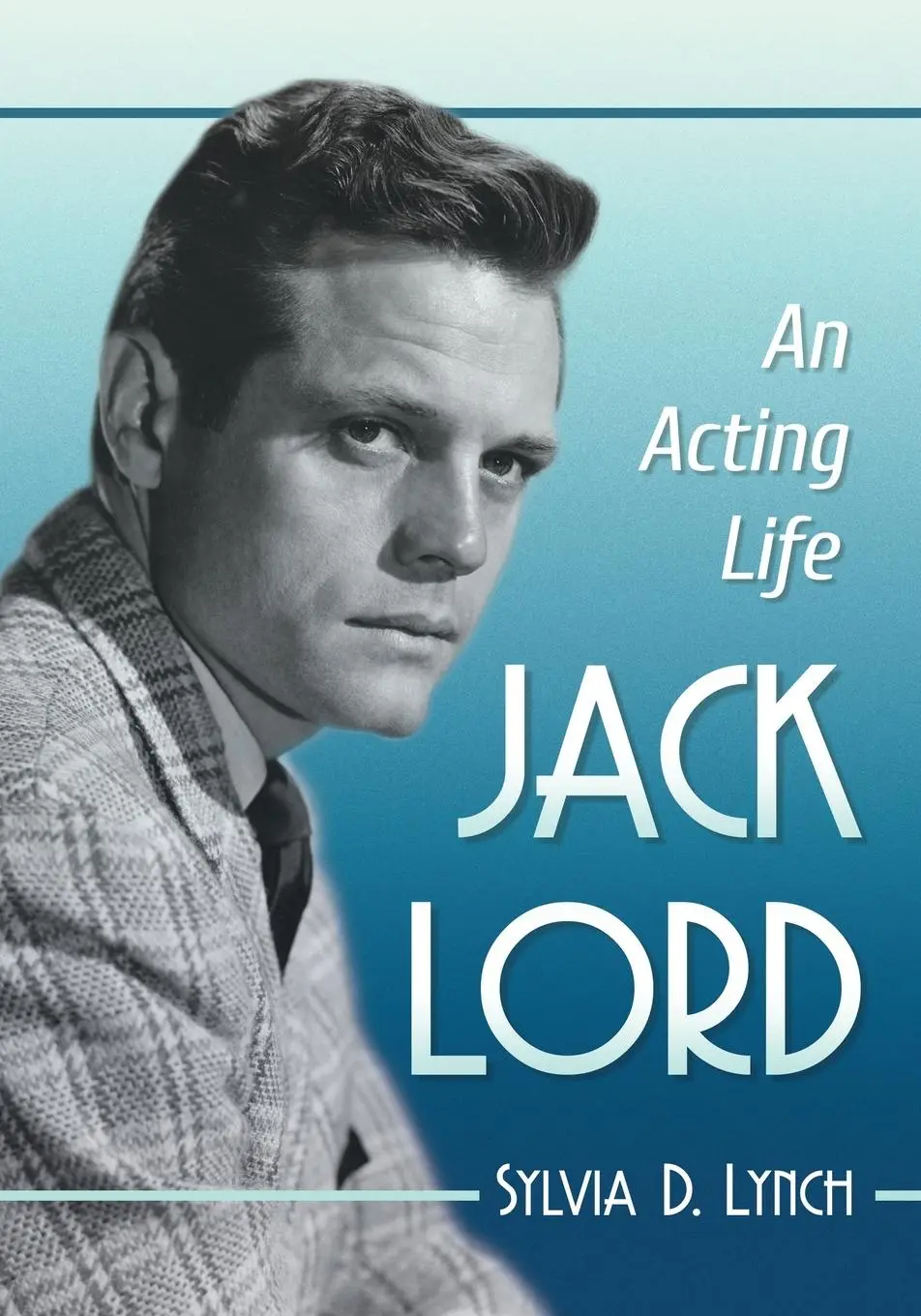 Cover: 9781476666273 | Jack Lord | An Acting Life | Sylvia D. Lynch | Taschenbuch | Paperback