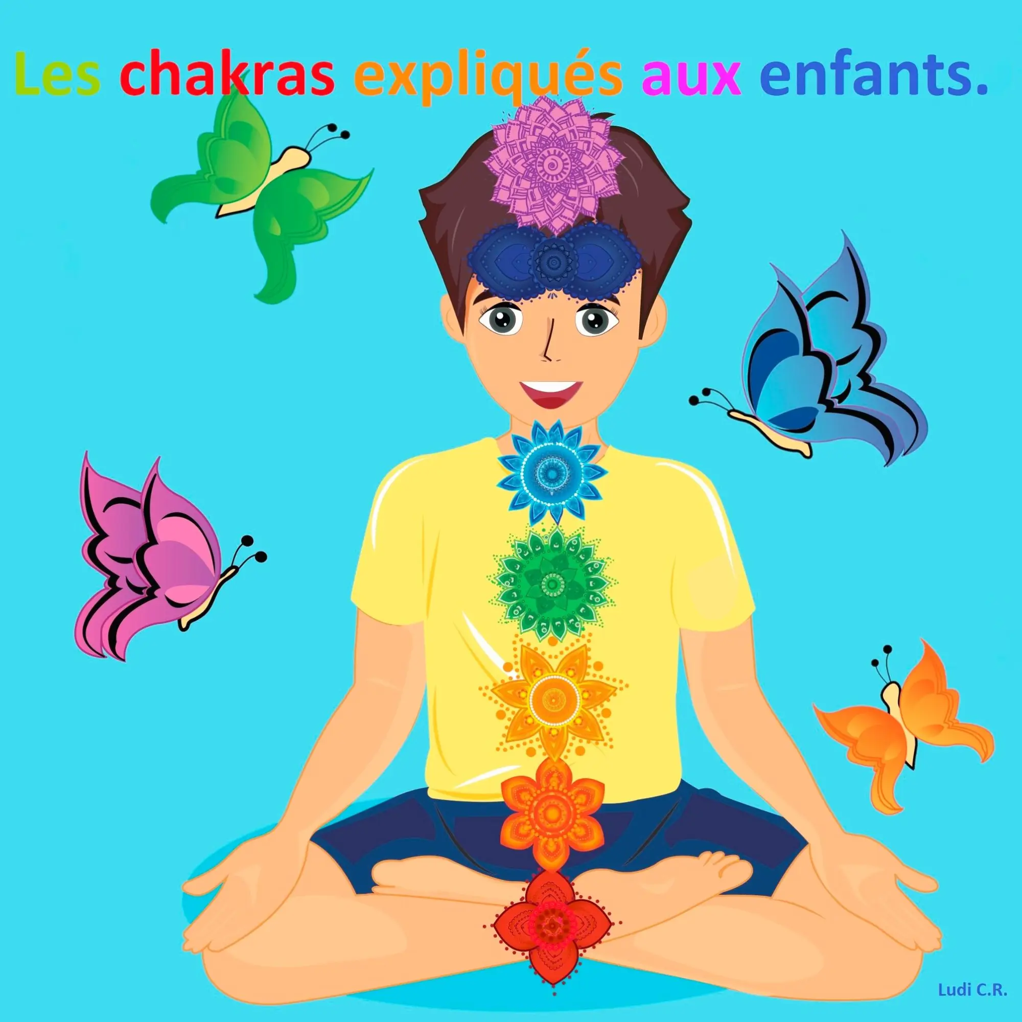Cover: 9782322186273 | Les chakras expliqués aux enfants | Ludi C. R. | Taschenbuch | 104 S.