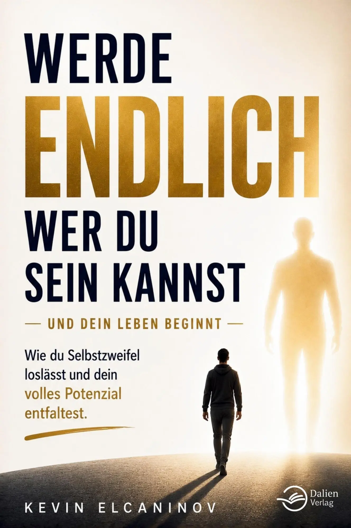 Cover: 9783911376273 | Werde endlich, wer du sein kannst - und dein Leben beginnt: Wie du...