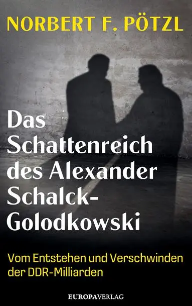 Cover: 9783958906273 | Das Schattenreich des Alexander Schalck-Golodkowski | Norbert F. Pötzl