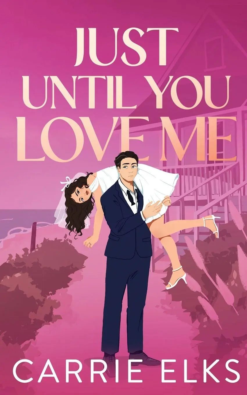 Cover: 9781916516373 | Just Until You Love Me | Carrie Elks | Taschenbuch | Englisch | 2026
