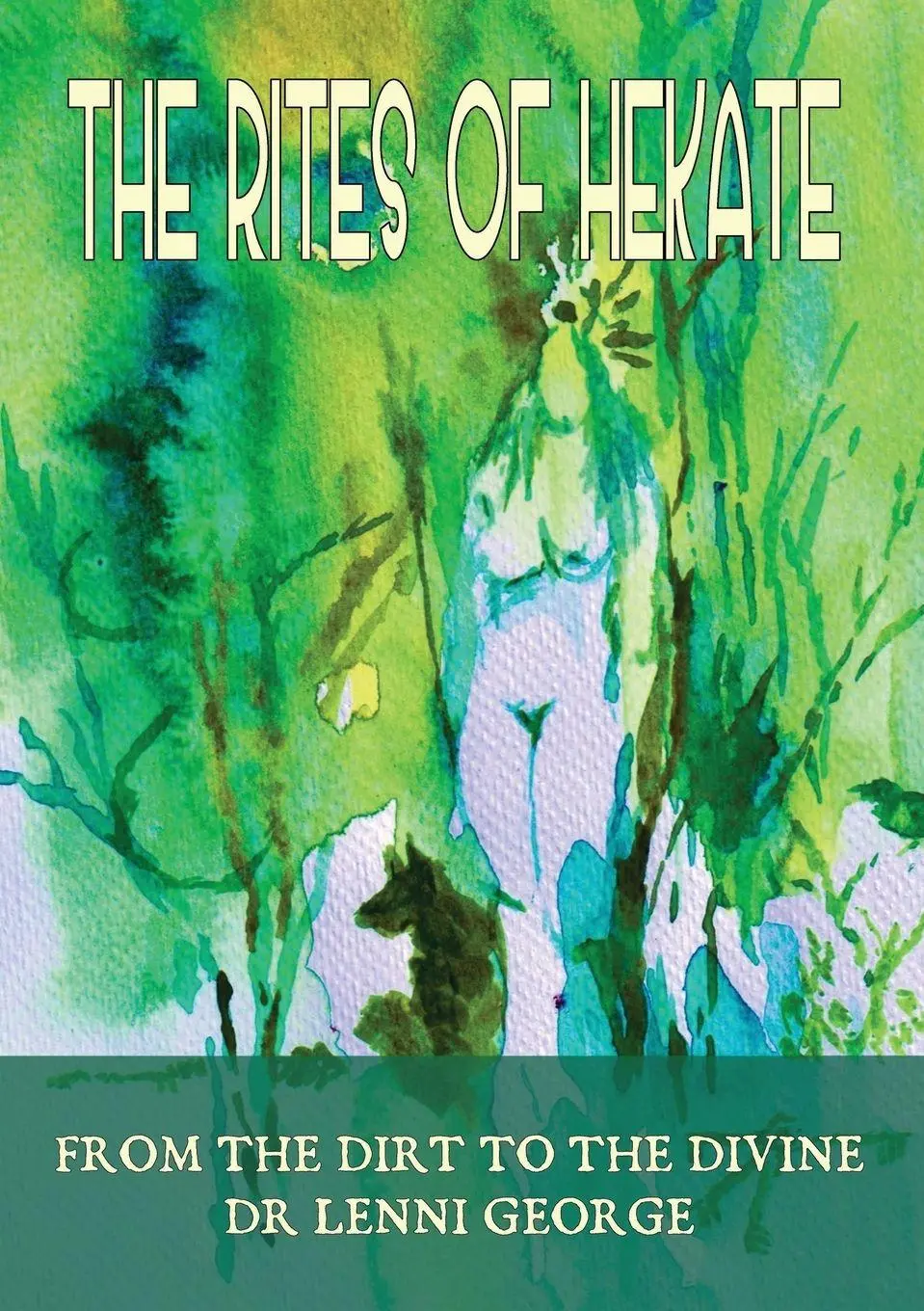 Cover: 9781916756373 | The Rites of Hekate, from the Dirt to the Divine | Lenni George | Buch