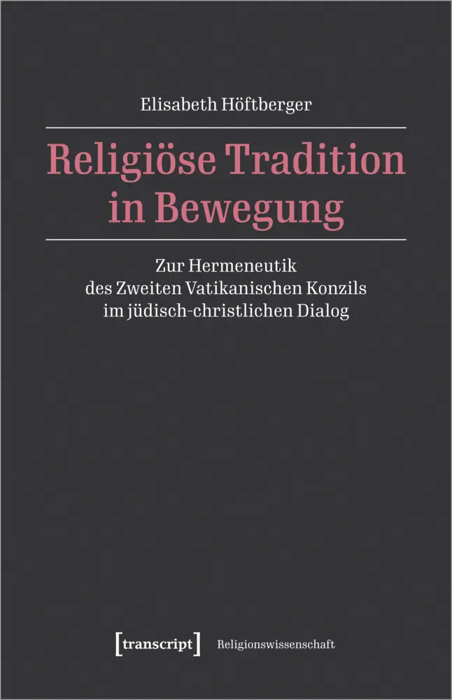 Cover: 9783837666373 | Religiöse Tradition in Bewegung | Elisabeth Höftberger | Taschenbuch