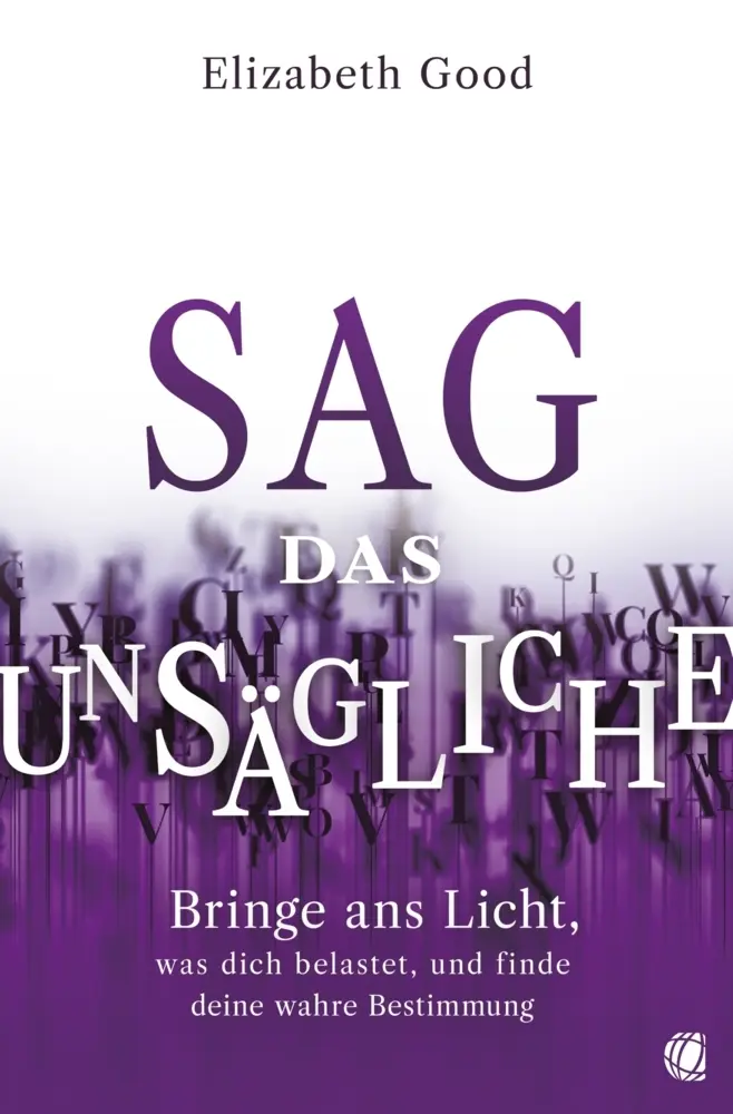 Cover: 9783955786373 | Sag das Unsägliche | Elizabeth Good | Taschenbuch | 193 S. | Deutsch