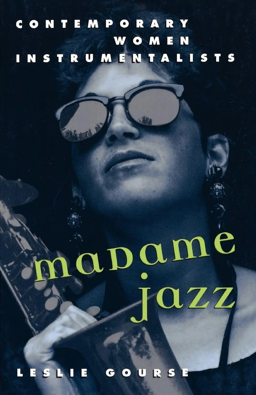Cover: 9780195106473 | Madame Jazz | Contemporary Women Instrumentalists | Leslie Gourse