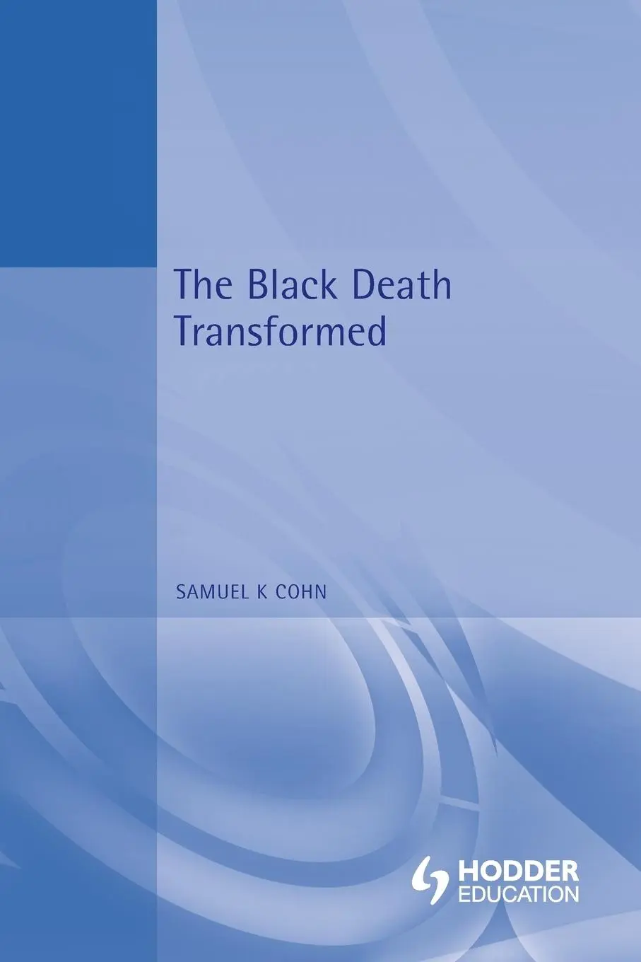 Cover: 9780340706473 | The Black Death Transformed | Jr. Samuel K. Cohn | Taschenbuch | 2003