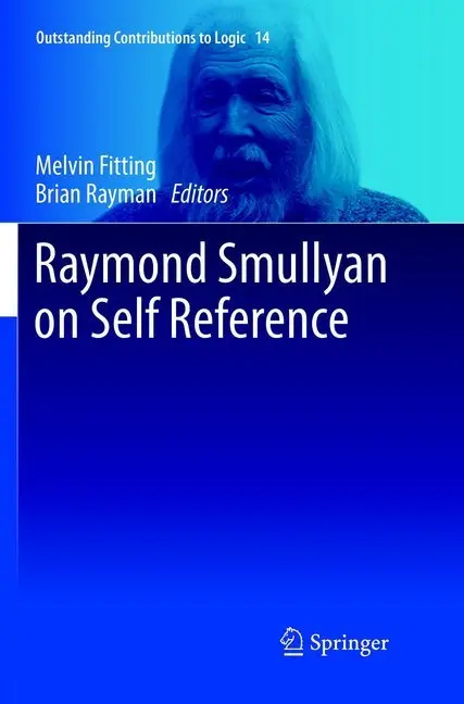 Cover: 9783319886473 | Raymond Smullyan on Self Reference | Melvin Fitting (u. a.) | Buch