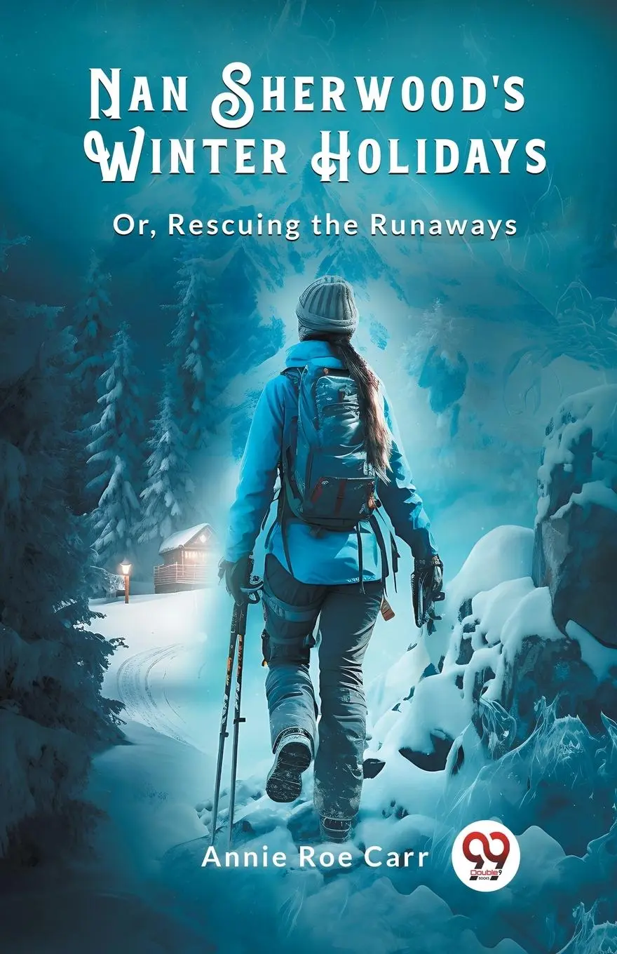 Cover: 9789363056473 | Nan Sherwood's Winter Holidays Or, Rescuing The Runaways | Carr | Buch