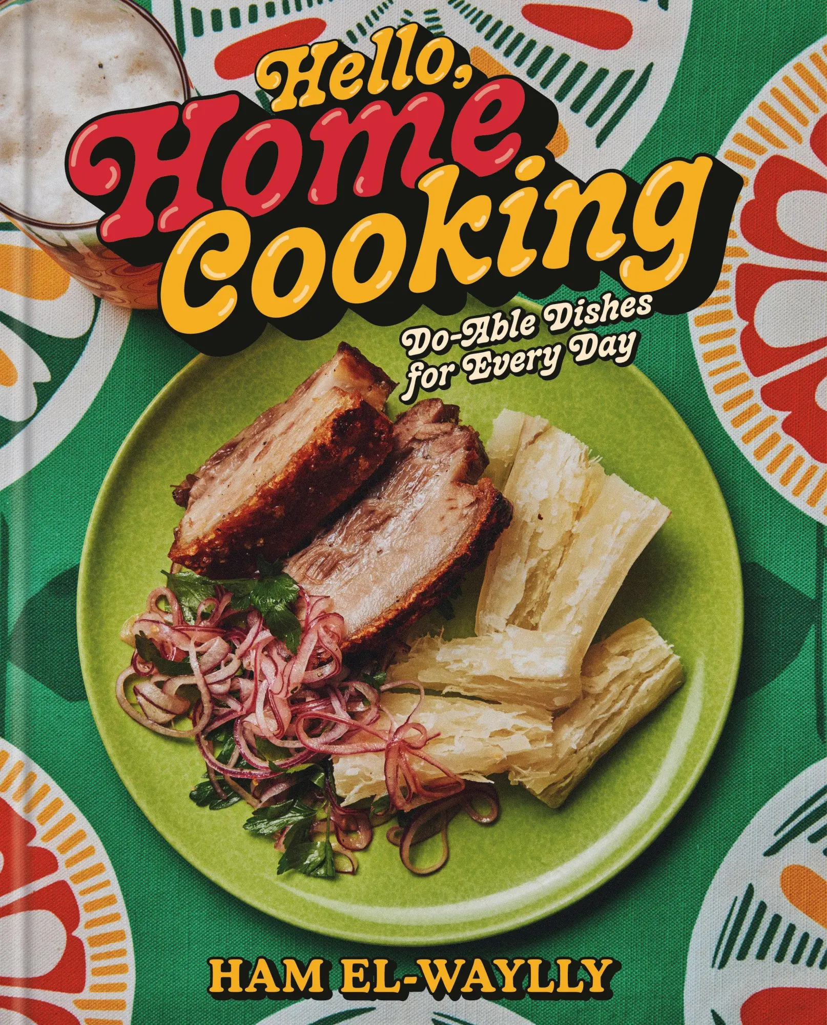 Cover: 9780593796573 | Hello, Home Cooking | Doable Dishes for Every Day: A Cookbook | Buch