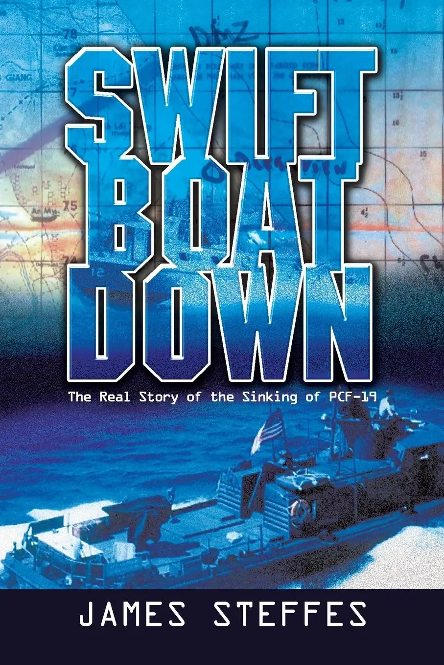 Cover: 9781669856573 | Swift Boat Down | The Real Story of the Sinking of Pcf-19 | Steffes