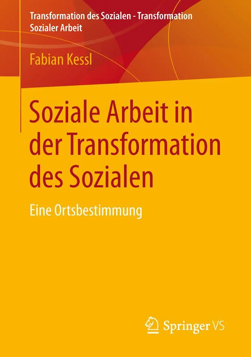 Cover: 9783531186573 | Soziale Arbeit in der Transformation des Sozialen | Fabian Kessl | vi