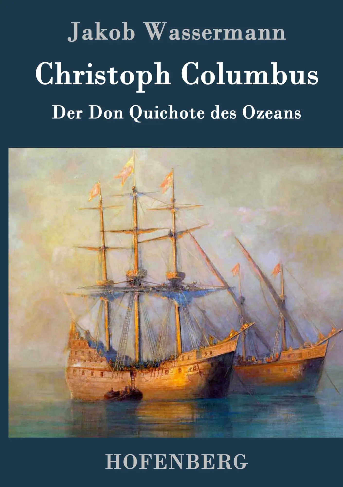Cover: 9783843036573 | Christoph Columbus | Der Don Quichote des Ozeans | Jakob Wassermann