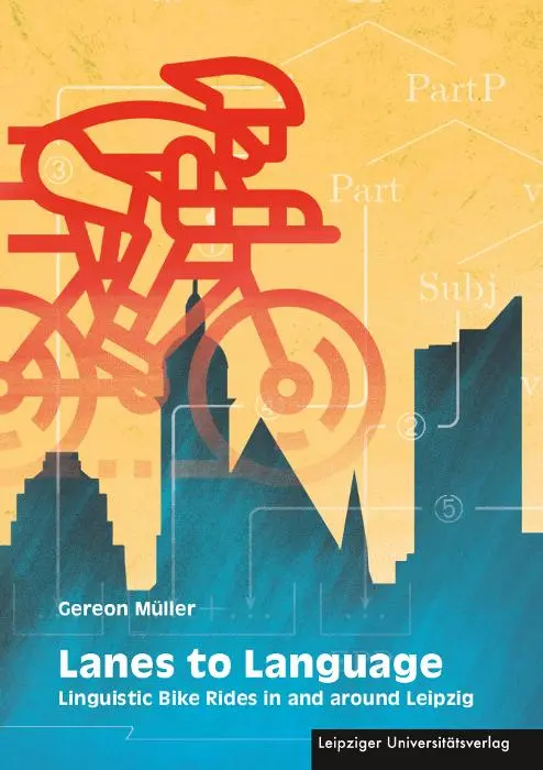 Cover: 9783960236573 | Lanes to Language | Linguistic Bike Rides in and around Leipzig | Buch Cover: 9783960236573 | Lanes to Language | Linguistic Bike Rides in and around Leipzig | Buch